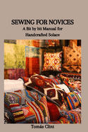 Sewing for Novices: A Bit by bit Manual for Handcrafted Solace