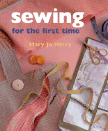 Sewing for the First Time - Hiney, Mary Jo