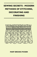 Sewing Secrets - Modern Methods of Stitching, Decorating and Finishing