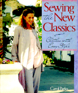 Sewing the New Classics: Clothes with Easy Style - Parks, Carol