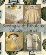 Sewing with Fabulous Vintage Fabrics