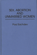 Sex, Abortion and Unmarried Women