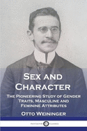 Sex and Character: The Pioneering Study of Gender Traits, Masculine and Feminine Attributes