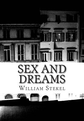 Sex and Dreams - Van Teslaar M D, James S (Translated by), and Stekel, William
