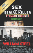Sex and the Serial Killer: My Bizarre Times with Robert Durst