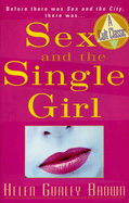 Sex and the Single Girl: Before There Was Sex in the City, There Was