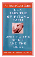Sex and the Spiritual Path: Uniting the Spirit and the Body