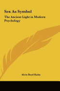 Sex As Symbol: The Ancient Light in Modern Psychology