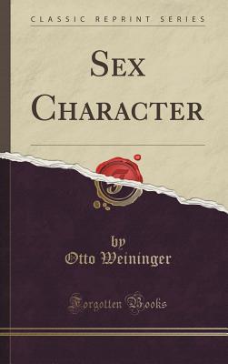 Sex Character (Classic Reprint) - Weininger, Otto