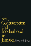 Sex, Contraception, and Motherhood in Jamaica