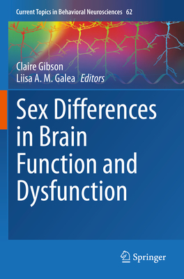 Sex Differences in Brain Function and Dysfunction - Gibson, Claire (Editor), and Galea, Liisa A. M. (Editor)