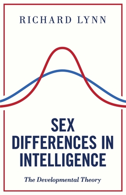 Sex Differences in Intelligence: The Developmental Theory - Lynn, Richard
