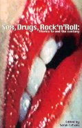 Sex Drugs Rock N'Roll: Stories to End the Century - Lefanu, Sarah (Editor)