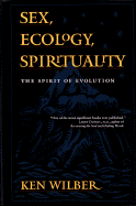 Sex, Ecology, Spirituality - Wilber, Ken