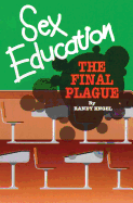 Sex Education: The Final Plague - Engel, Randy