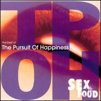 Sex & Food: The Best Of The Pursuit Of Happiness - The Pursuit Of Happiness