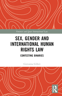 Sex, Gender, and International Human Rights Law: Contesting Binaries