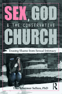 Sex, God, and the Conservative Church: Erasing Shame from Sexual Intimacy