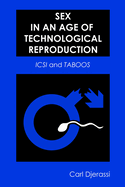 Sex in an Age of Technological Reproduction: ICSI and Taboos