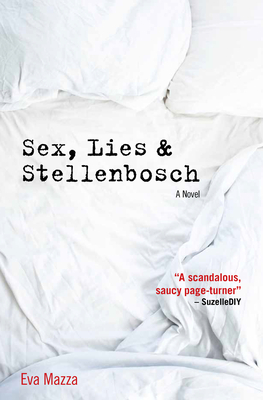 Sex, lies & Stellenbosch - Mazza, Eva