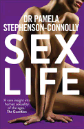 Sex Life: How Our Sexual Encounters and Experiences Define Who We Are