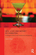 Sex, Love and Money in Cambodia: Professional Girlfriends and Transactional Relationships