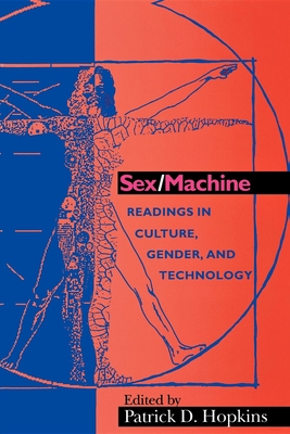 Sex/Machine: Readings in Culture, Gender, and Technology - Hopkins, Patrick D (Editor)