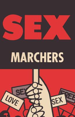 Sex Marchers - Poland, Jefferson F (Editor), and Sloan, Sam (Editor), and Cinder, Cec (Introduction by)