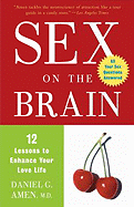 Sex on the Brain: 12 Lessons to Enhance Your Love Life - Amen, Daniel G, Dr., MD