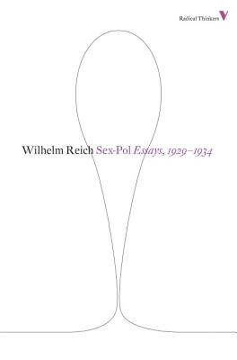 Sex-Pol: Essays, 1929-1934 - Reich, Wilhelm, and Baxandall, Lee (Editor), and Bostock, Anna (Translated by)