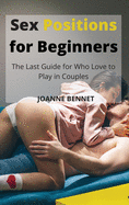 Sex Positions for Beginners: The Last Guide for Who Love to Play in Couples