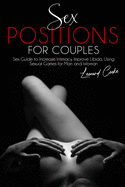 Sex Positions For Couples: Sex Guide to Increase Intimacy, Improve Libido, Using Sexual Games for Man and Woman