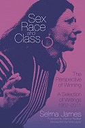 Sex, Race and Class - The Perspective of Winning: A Selection of Writings 1952-2011