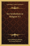 Sex Symbolism in Religion V2