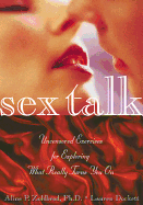 Sex Talk: Uncensored Exercises for Exploring What Really Turns You on