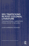 Sex Trafficking in Postcolonial Literature: Transnational Narratives from Joyce to Bolano