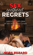 Sex without Regrets: Learning God's Idea of Sex With Zero Curses
