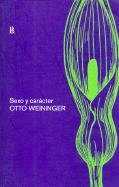 Sexo y Caracter - Weininger, Otto