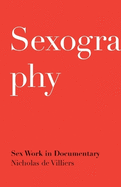 Sexography: Sex Work in Documentary