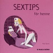 Sextips for Henne & Sextips for Honom. (Two Books in One).