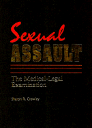 Sexual Assault: The Medical Legal Examination
