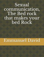 Sexual communication, The Bed rock that makes your bed Rock