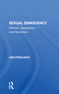 Sexual Democracy: Women, Oppression, and Revolution