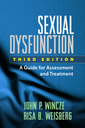 Sexual Dysfunction, Third Edition: A Guide for Assessment and Treatment