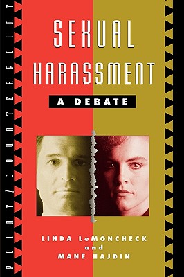 Sexual Harassment: A Debate - Lemoncheck, Linda, and Hajdin, Mane