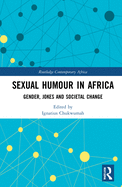 Sexual Humour in Africa: Gender, Jokes, and Societal Change