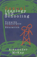 Sexual Ideology and Schooling: Towards Democratic Sexuality Education