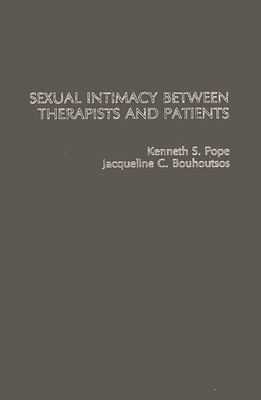 Sexual Intimacy Between Therapists and Patients - Bouhoutsos, J C, and Pope, Kenneth