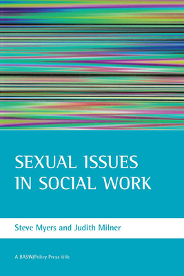 Sexual Issues in Social Work - Myers, Steve, and Milner, Judith, Sen.