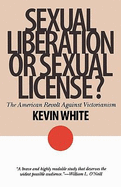 Sexual Liberation or Sexual License?: The American Revolt Against Victorianism